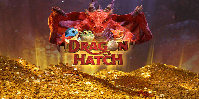 Slot Dragon Hatch Teknik Bertahap Hasil Konsisten
