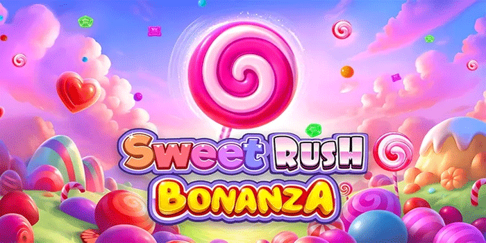 Rahasia Slot Sweet Rush Bonanza Menemukan Pola Scatter Gacor